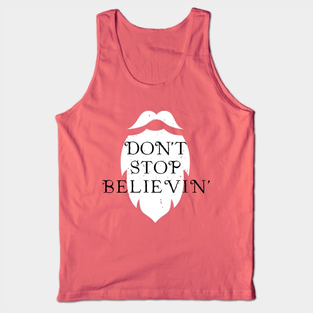 Don't Stop Believing Tank Top by chriswig